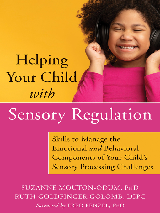 Title details for Helping Your Child with Sensory Regulation by Suzanne Mouton-Odum - Wait list